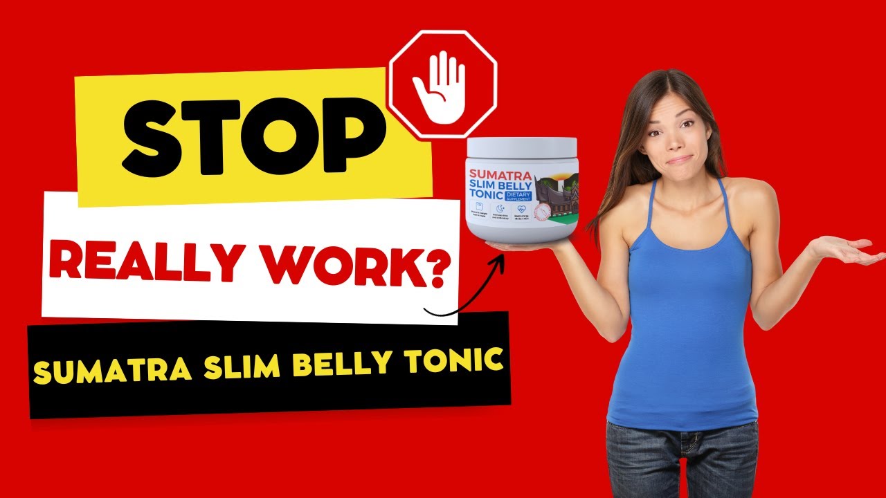 Sumatra Slim Belly Tonic ⚠️[[HONEST REVIEW]]⚠️Sumatra Slim Belly Review -Sumatra Weight Loss